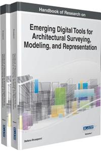 Handbook of Research on Emerging Digital Tools for Architectural Surveying, Modeling, and Representation