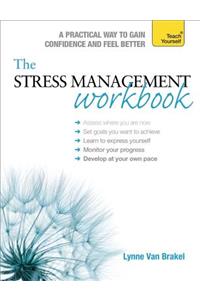 Stress Management Workbook: A Guide to Developing Resilience