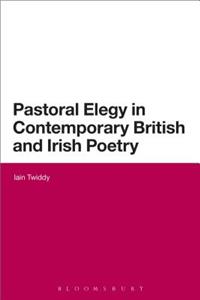 Pastoral Elegy in Contemporary British and Irish Poetry