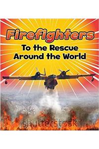 Firefighters to the Rescue Around the World (Ars Scribendi)