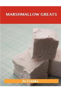 Marshmallow Greats: Delicious Marshmallow Recipes, the Top 66 Marshmallow Recipes