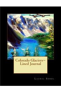 Colorado Glaciers Lined Journal