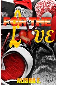 For The Love