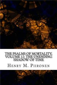The Psalms of Mortality, Volume 12