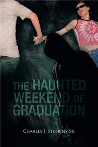 Haunted Weekend of Graduation