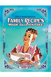 Family Recipes Made Gluten Free