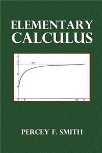 Elementary Calculus: A Text-Book for the Use of Students in General Science