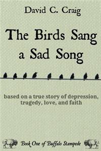 Birds Sang a Sad Song