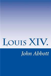 Louis XIV.