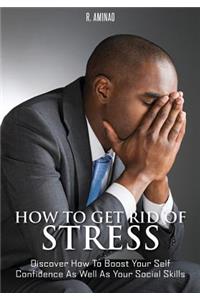 How to Get Rid of Stress