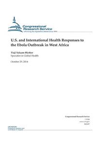 U.S. and International Health Responses to the Ebola Outbreak in West Africa