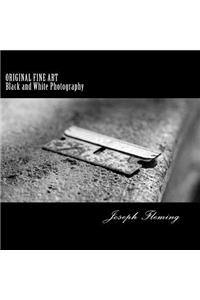 Original Fine Art Black and White Photography