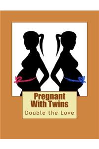 Pregnant With Twins