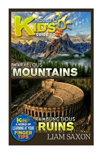 A Smart Kids Guide to Marvelous Mountains and Rambunctious Ruins