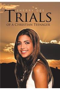 Trials of a Christian Teenager