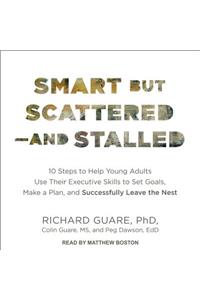 Smart But Scattered--And Stalled