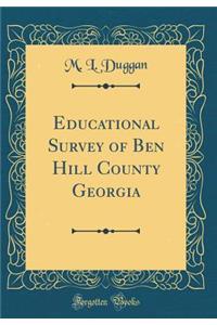 Educational Survey of Ben Hill County Georgia (Classic Reprint)