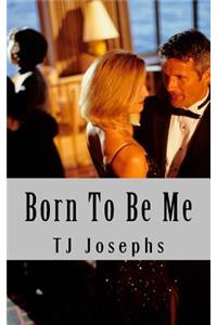 Born to Be Me