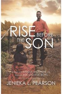 Rise Before the Son