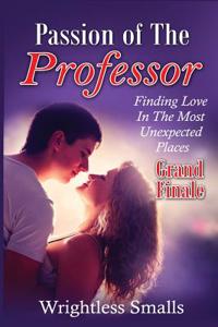 Passion of The Professor - Grand Finale