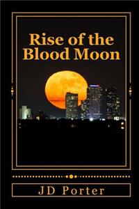 Rise of the Blood Moon: A Jaidden Moon Novel