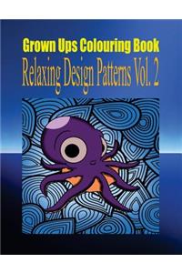 Grown Ups Colouring Book Relaxing Design Patterns Vol. 2 Mandalas