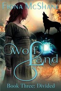 Wolf Land Book Three