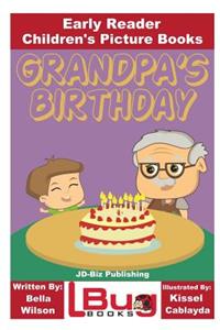 Grandpa's Birthday - Early Reader - Children's Picture Books