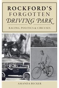 Rockford's Forgotten Driving Park