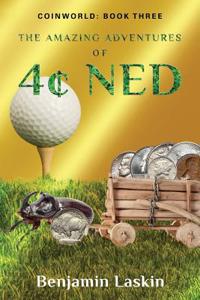 The Amazing Adventures of 4[ Ned: Coinworld: Book Three