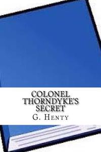 Colonel Thorndyke's Secret