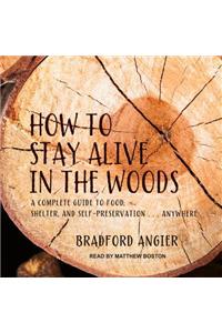 How to Stay Alive in the Woods