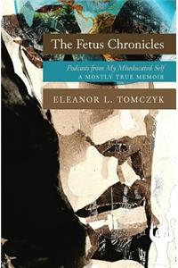 The Fetus Chronicles