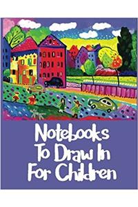 Notebooks To Draw In For Children