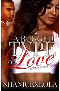 A Rugged Type of Love: Rodney & Angela