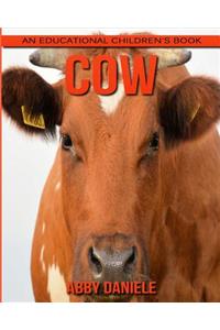 Cow! An Educational Children's Book about Cow with Fun Facts & Photos