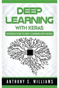 Deep Learning with Keras: Introduction to Deep Learning with Keras