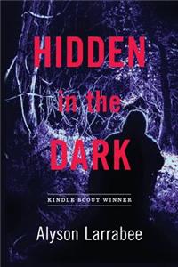 Hidden in the Dark