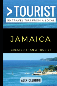 Greater Than a Tourist - JAMAICA