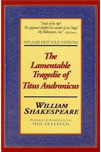 The Lamentable Tragedie of Titus Andronicus