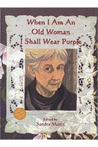 When I Am an Old Woman I Shall Wear Purple