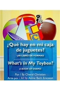 Que Hay En Mi Caja de Juguetes?/What's in My Toybox?: Un Libro De Formas / a Book of Shapes