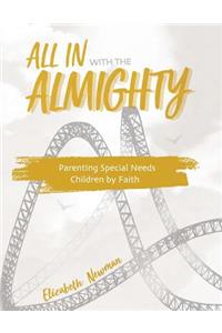 All in with the Almighty: Parenting Special Needs Children by Faith