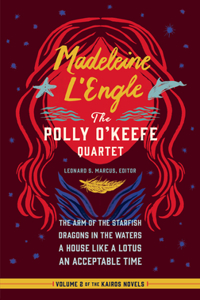 Madeleine l'Engle: The Polly O'Keefe Quartet (Loa #310)