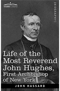 Life of the Most Reverend John Hughes, First Archbishop of New York