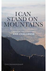 I Can Stand on Mountains