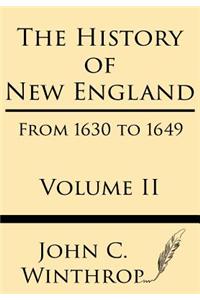 History of New England from 1630 to 1649 Volume II