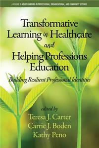 Transformative Learning in Healthcare and Helping Professions Education