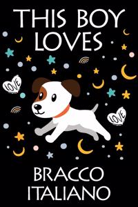 This Boy Loves Bracco Italiano Notebook: Simple Notebook, Awesome Gift For Boys, Decorative Journal for Bracco Italiano Lover: Notebook /Journal Gift, Decorative Pages,100 pages, 6x9, Soft 