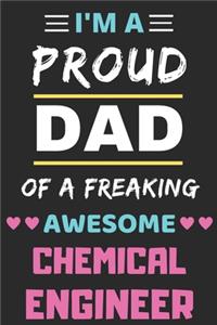 I'm A Proud Dad Of A Freaking Awesome Chemical Engineer